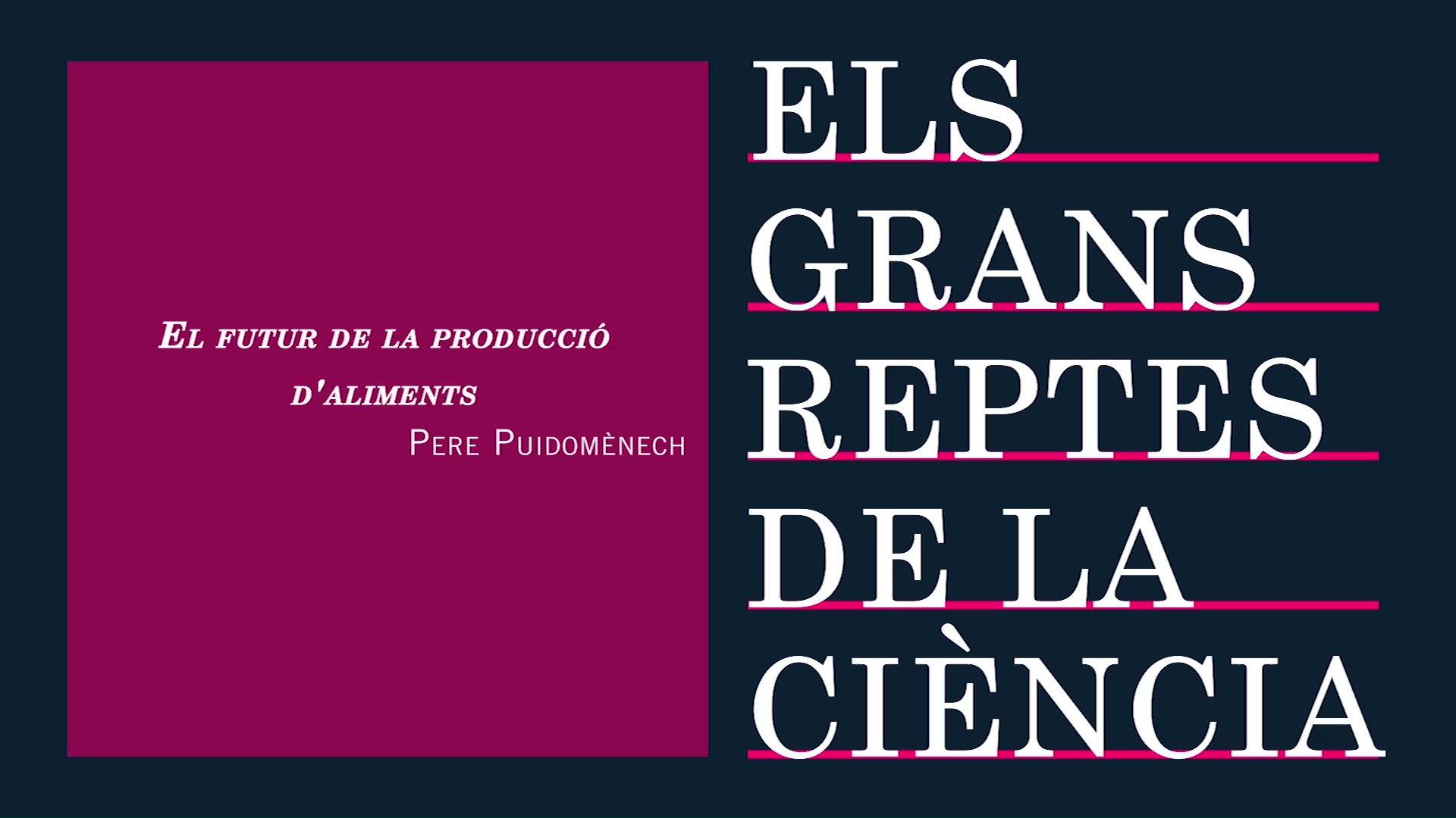 Image of the cover of the video;Conferència 'El futur de la producció d’aliments' a càrrec de Pere Puigdomènech.